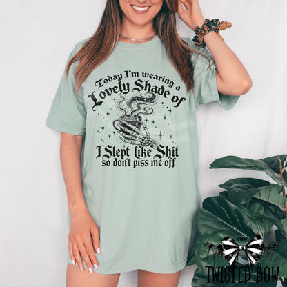 "Lovely Shade of I Slept Like Shit" Shirt | Vintage Washed Tee